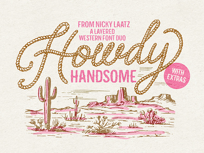 Howdy Handsome Font Duo arizona cowboy cowboy design cowboys font cowgirl cowgirl font desert illustrator midwest ranch rodeo rope rope font script texan texas typeface western wild west yeehaw