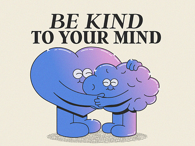 Be Kind to Your Mind So it Won't Decline brain cartoon design heart illustration mascot mental awareness mental health mind rubberhose