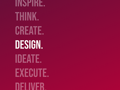 Inspire. Think. Create. Design. Ideate. Execute. Deliver. design ideate inspiration inspire think type typography