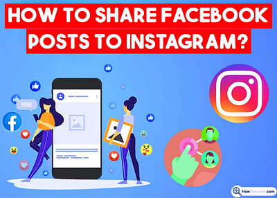 How To Share Facebook Posts To Instagram In 2023? facebook graphic design howdiscover howdiscover.com image design instagram photoshop ui
