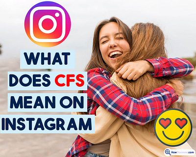 What Does CFS Mean On Instagram 2023? [+In Text/Social Media] cfs design graphic design howdiscover howdiscover.com image design instagram instagram design photoshop