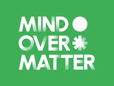 Mind over matter 2d animated type animation graphic design illustration inspiration inspire matter mind mind over matter mindfullness motion design motion graphics motivation positivity shapes stay positive type typography vector