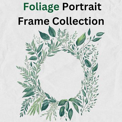 Foliage Portrait Frame botanical clipart clipart png foliage forest graphic design green greenery png