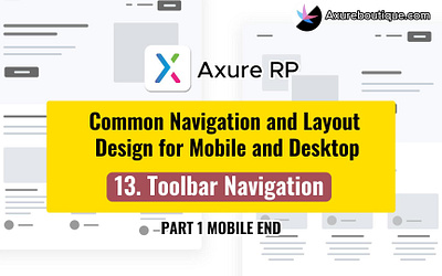 Common Navigation and Layout Design for Mobile and Desktop: 13.T axure axure course axure prototype axure training design prototype uiux ux ux libraries