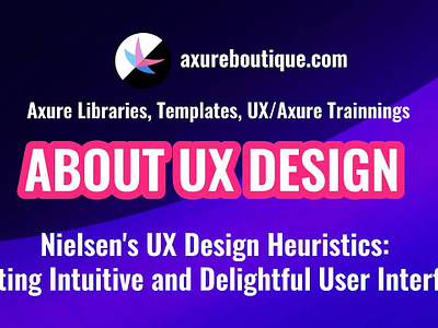 Nielsen's UX Design Heuristics: Creating Intuitive and Delightfu axure axure course design prototype ui uiux ux ux libraries