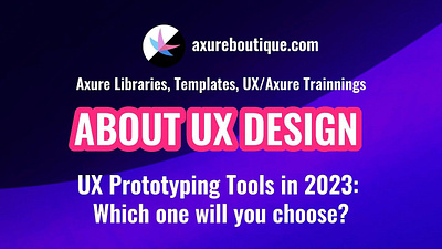 UX Prototyping Tools in 2023: Which one will you choose? axure axure course design prototype ui uiux ux ux libraries