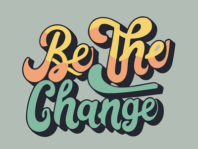 Be the change Lettering be the change calligraphy clipart design graphic design illustration lettering logo motivational quote quote svg typography quotes