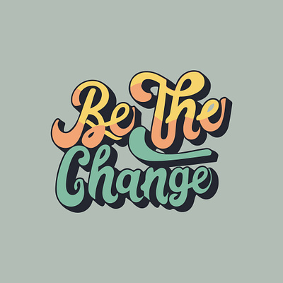 Be the change Lettering be the change calligraphy clipart design graphic design illustration lettering logo motivational quote quote svg typography quotes