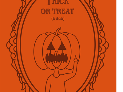 Trick or treat (bitch) art beginner creepy cryptid cute design graphic design halloween illustration pumpkin scar scary trick or treat vector