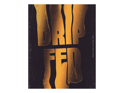 Day 40: Drip Fed adobe photoshop design graphic design poster poster art poster design typography