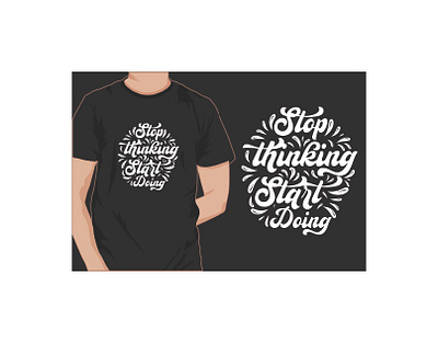 Stop thinking start doing typography t-shirt design. clothing fashion graphic design typography vector