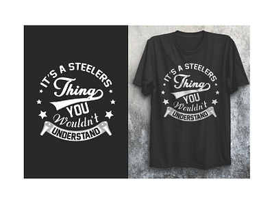 it's a steelers typography t-shirt design clothing fashion graphic design typography typography t shirt vector