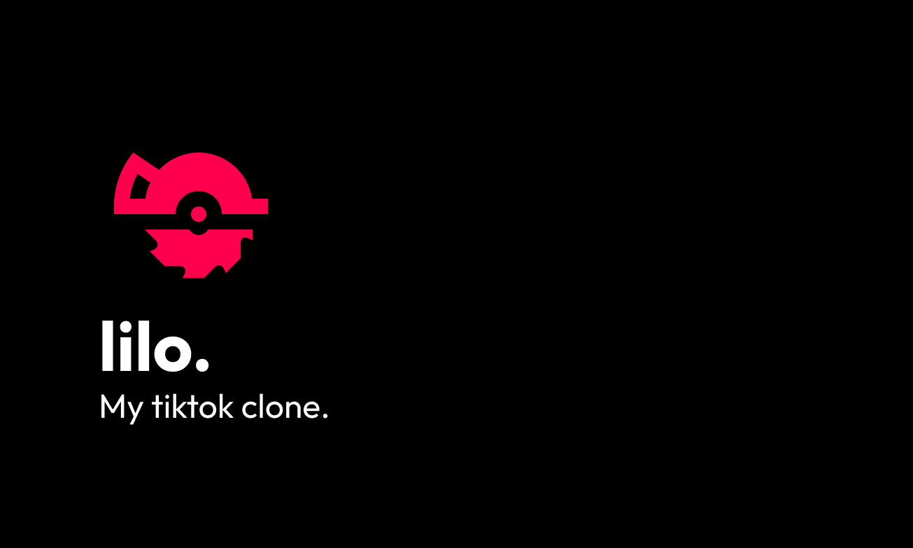 Lilo - Your TikTok Clone. mobile social media tiktok