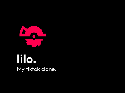 Lilo - Your TikTok Clone. mobile social media tiktok