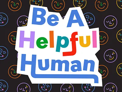 Be A Helpful Human adobe adobe illustrator bright design faces illus illustration illustrator pattern typography vector