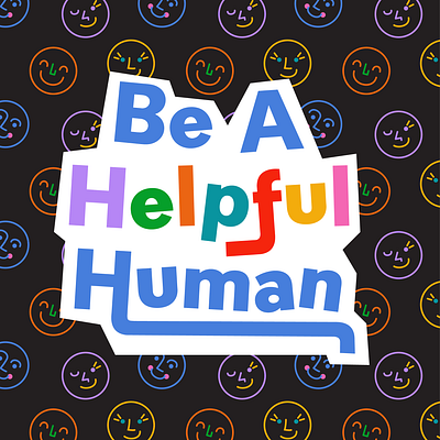 Be A Helpful Human adobe adobe illustrator bright design faces illus illustration illustrator pattern typography vector