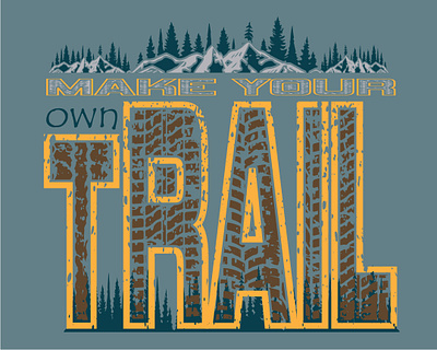 Make Your Own Trail T-shirt Design adobe illustration custom t shirt design design graphic design illustration logo minimalist offroad outdoor retro t shirt t shirt design tee tees tshirt tshirts typography vector