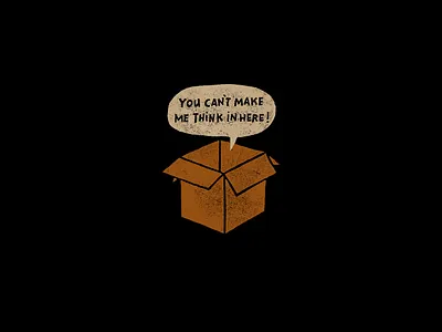 you can't make me think in here creative creative problem solving creatives creativity hand drawn tee shirt design thinking thinking outside the box