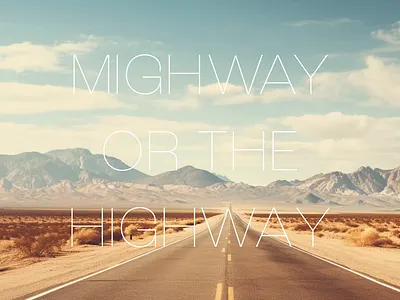 "MIGHWAY OR THE HIGHWAY" aftereffects animation highway kinetictypography motion motion graphics text animation type animation typedesign typography