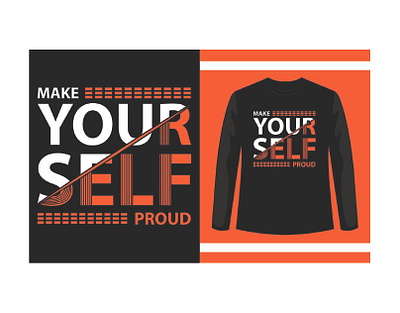 Make yourself proud typography t-shirt design. clothing fashion graphic design typography typography t shirt vector