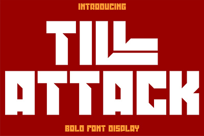 TILL ATTACK DISPLAY FONT bold font display font font