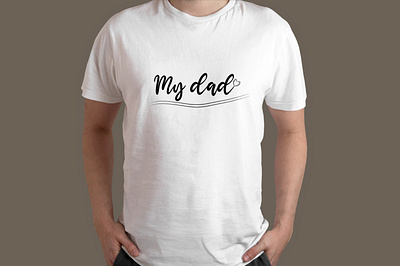 MY DAD T-SHIRT DESIGN custom t shirt graphic design my dad t shirt