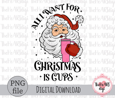 All I Want For Christmas Is Cups BooJee Santa Sublimation PNG boojee christmas christmas quotes cups graphic design halloween hand drawn illustration santa santa baby stanley sublimation sublimation png t shirt design tumbler tumblers