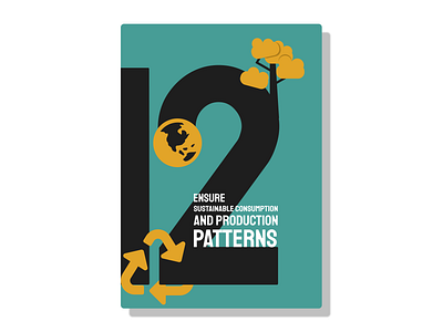 Poster design for a Sustainable Development Goal 12 consumption cool cute design earth environment graphic poster pretty production recycle sdg shadow sustainability teal tree united nations visual yellow