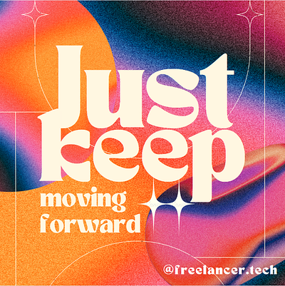 Just Keep Moving Forward 3d animation app brand branding business creative design freelance graphic design illustration innovation logo motion graphics motivation poster typography ui ux vector