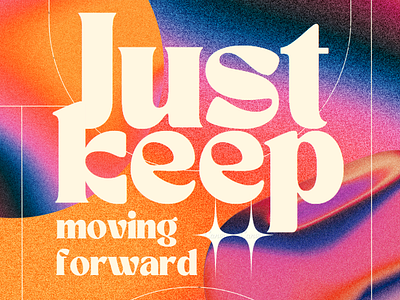 Just Keep Moving Forward 3d animation app brand branding business creative design freelance graphic design illustration innovation logo motion graphics motivation poster typography ui ux vector