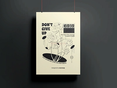 Never Give Up Poster! branding design design for sell floral design flower art graphic design graphic poster illustration motivational poster motivational quotes quotes ui ux vector art vector design vector poster