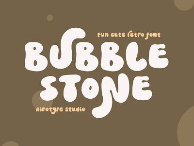 Bubble Stone - Cute Retro Font boho font bold font bubble font bubbly font cartoon font children font cute font font fonts groovy font hippie font kids font lettering old font playful font retro retro font vintage vintage font