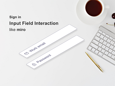 Sign in - Input Field Interaction like Miro animation email figma input interaction log in password sign in ui uidesign uiux uxdesign