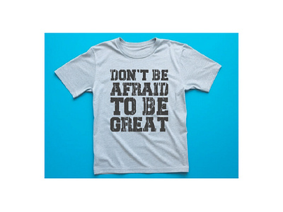 Don't be afraid to be great typography design fashion graphic design typography typography t shirt vector