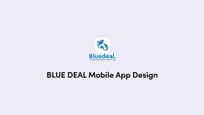 BlueDeal App Design UX/UI android app appdesign bluedeal branding design figma graphic design interface ios minimilistic mobileapp presenation ui ux video webdesign