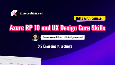 Axure RP 10 and UX design Core Skills Course - 3.2 Enviroment se axure axure course design prototype ui uiux ux ux libraries