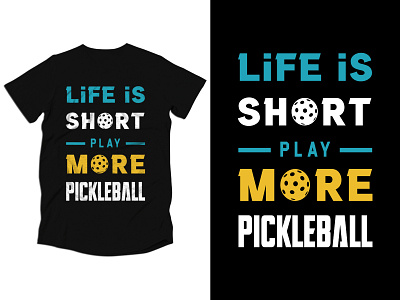 Life is Short Play More Pickleball Tshirt Design apparel art branding clothes design fashion graphic design hoodie streetwear tee tshirt tshirtdesign tshirtprinting