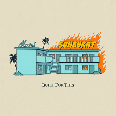 BUILT FOR THIS alterfan artist band cover coverart design fire flame illustration motel music palm tree rock summer vector