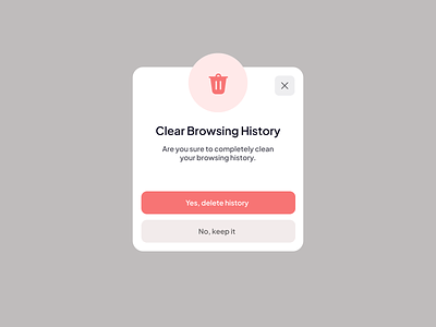 Clear browsing history Popup app design browsing cache clear close delete history overlay popup remove ui ui design ux design