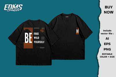 Be Free Wild Yourself adobe illustrator apparel artwork clothing brand clothing design font lettering merchandise design old design poster design quote design retro design sticker design streetwear tshirt design tshirt design tshirt logo typography tshirt vintage design yourself