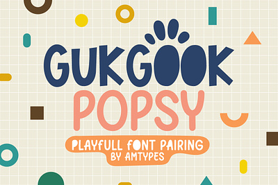 Gukguk Popsy amtypes branding clean color cute design display display font font fonts graphic illustration kids pastel playfull pop sans serif school shape typeface