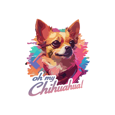 Oh my chihuahua! 007 animal chihuahua colorful design funny glam illustration oh my chihuahua!