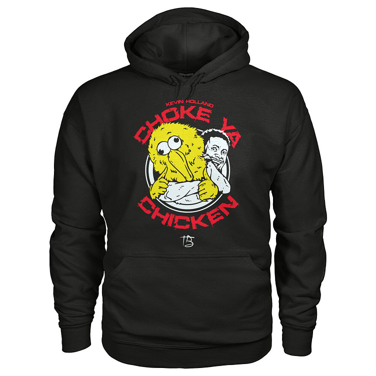 Kevin Holland Choke Ya Chicken Hoodies and Sweatshirts by Tee Corner on ...