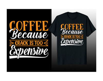 Coffee Because crack is too expensive clothing fashion graphic design typography vector