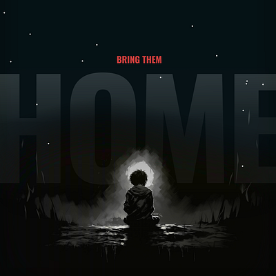 Bring Our Kids Home! alone bringthehome darkness graphic design hamas home homeless hopeless illustration israel kid massacre attack standwithus terror
