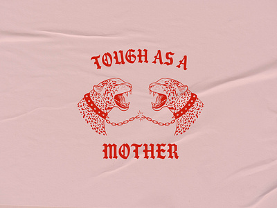 Tough As A Mother animal badass blackletter chain design hard illustration leopard mama mom mother tough typography vector