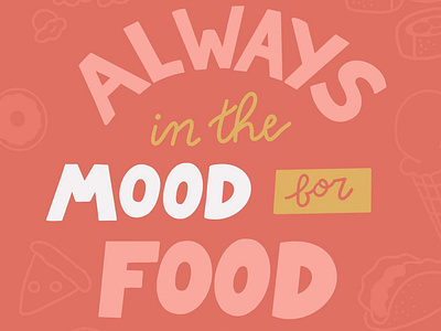 ALWAYS In The Mood For Food always in the mood for food foodie hand lettering handlettering illustration pink pink hand lettering procreate