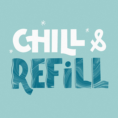 Chill and Refill Handlettering chill and refill hand lettering handlettering illustration procreate summer summer handlettering summer lettering summertime