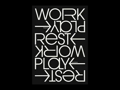 WORK REST PLAY Poster 2d adobe artwork design graphic graphic design graphics illustrator indesign minimal photoshop portfolio poster poster design posters print text type typographic typography