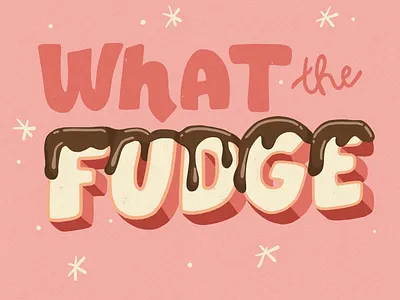 What the Fudge chocolate chocolate drip fudge hand lettering handlettering illustration procreate sparkles what the fudge